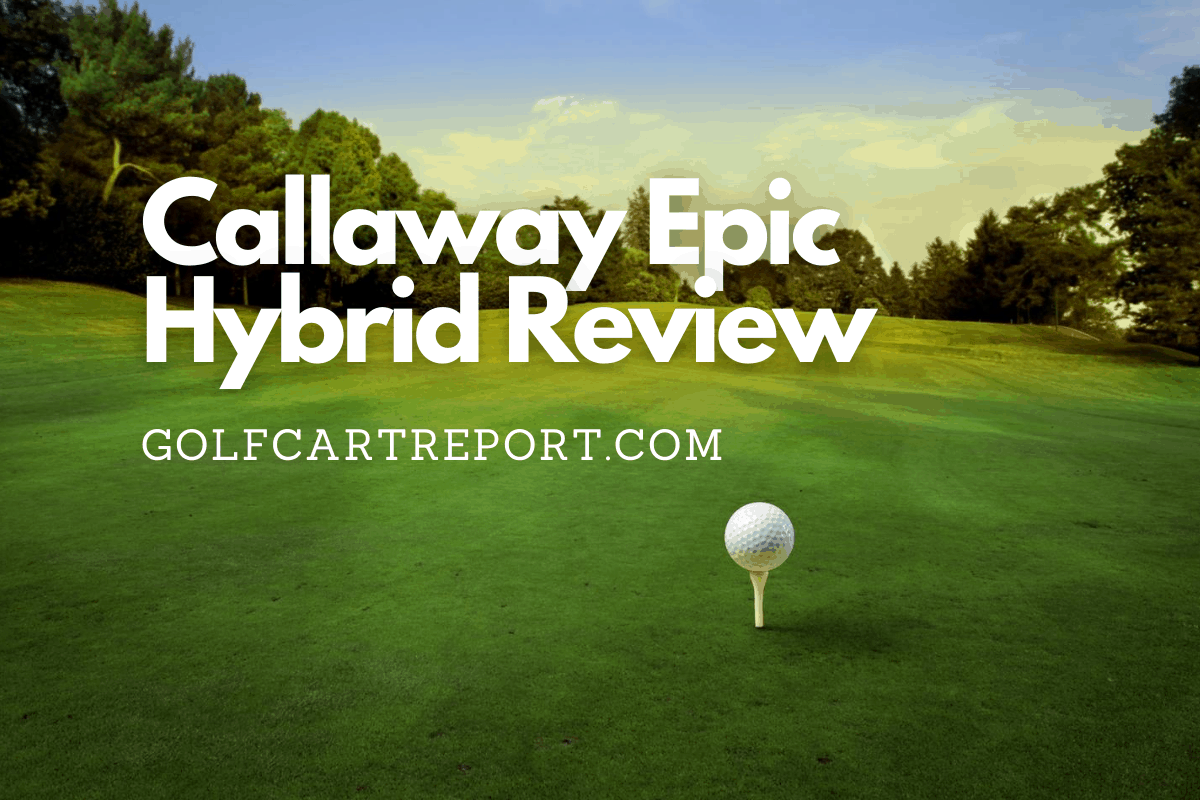 Callaway Epic Hybrid Review